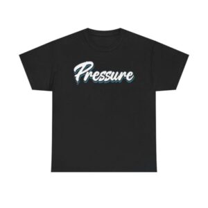 Pressure Motivational Unisex Tee